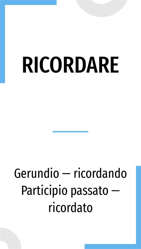 ricordare coniugazione|coniugazioni di ricordare.